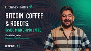 Bitcoin, Coffee & Robots: Inside Mind Cripto Caffe | Bitfinex Talks