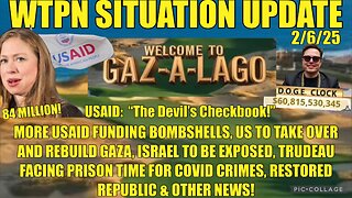 WTPN SIT/UP. US to rebuild GAZA, Chelsea got 84 Million, USAID Funding Bombshells & more.