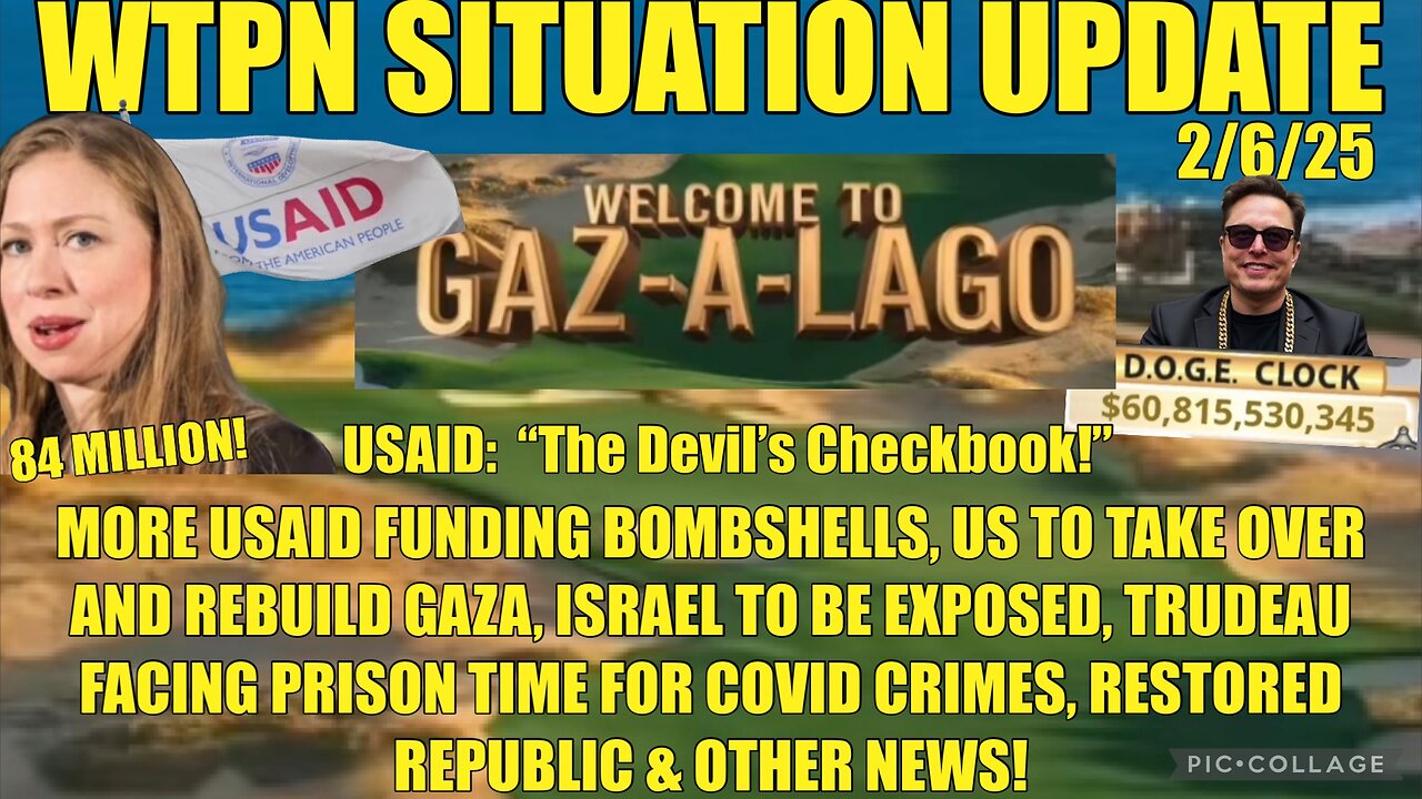 WTPN SIT/UP. US to rebuild GAZA, Chelsea got 84 Million, USAID Funding Bombshells & more.