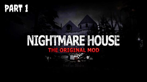 Nightmare House: The Original Mod | Gameplay Part 1