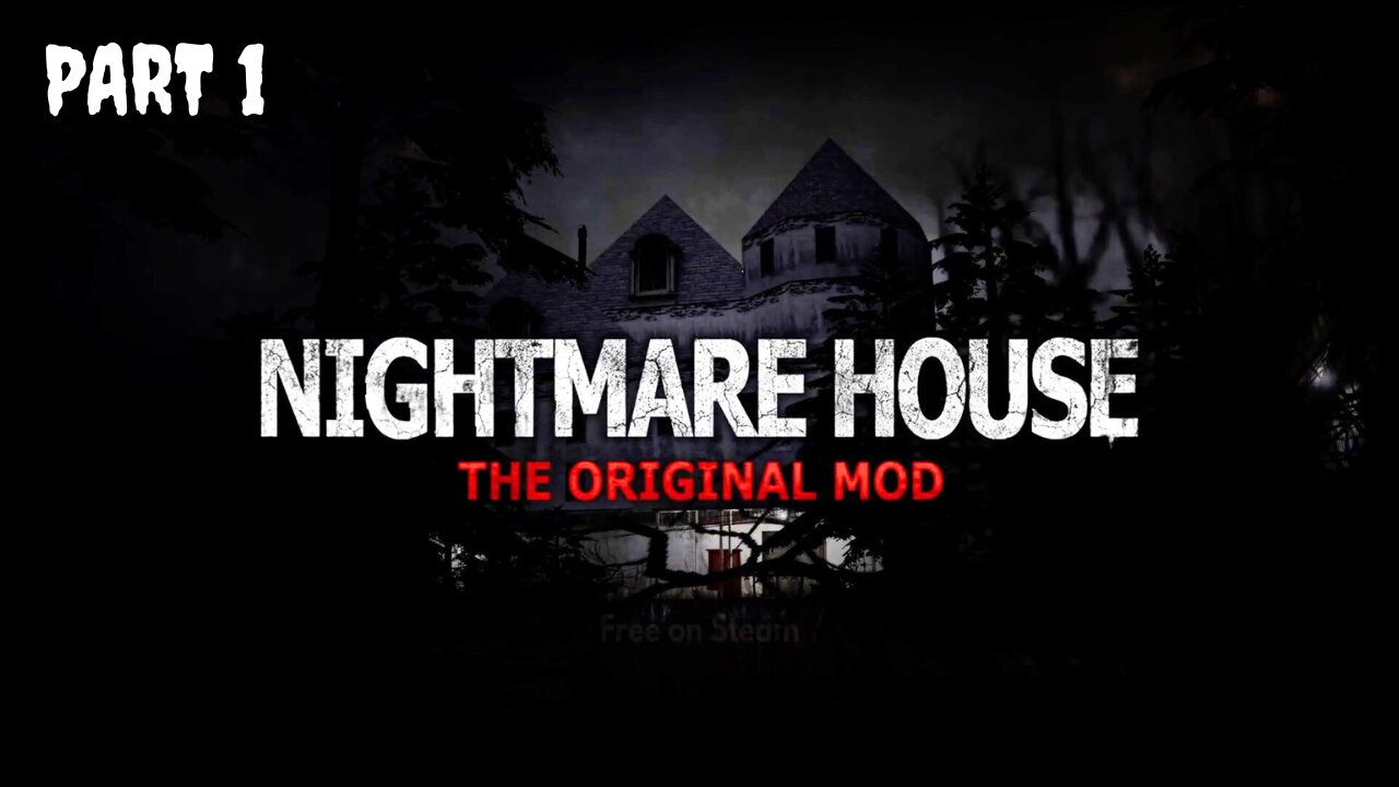 Nightmare House: The Original Mod | Gameplay Part 1