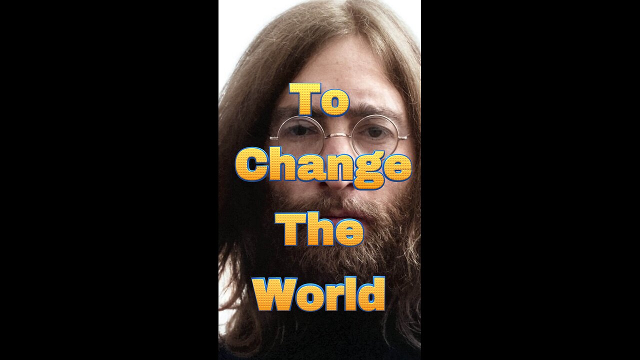 To Change the World