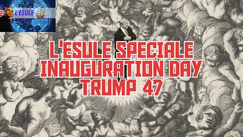 L'ESULE SPECIALE INAUGURATION DAY TRUMP 47