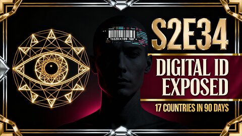 S2E34: Digital ID Exposed: 17 Countries in 90 Days