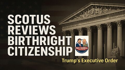 SCOTUS To Review Trump's Birthright Citizenship Executive Order