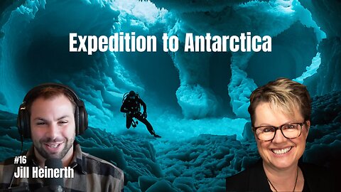 Expedition to Antarctica: Cave Diving Icebergs - Jill Heinerth