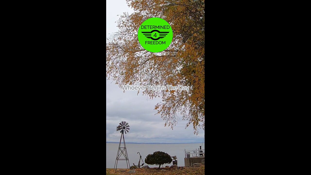 Whoever Begins The Day...