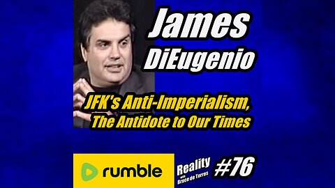RWB 76. James DiEugenio: JFK’s Anti-Imperialism, The Antidote to Our Times