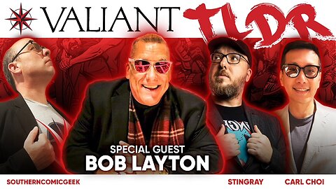 VALIANT TLDR SPECIAL! | ft. Comic Legend Bob Layton!