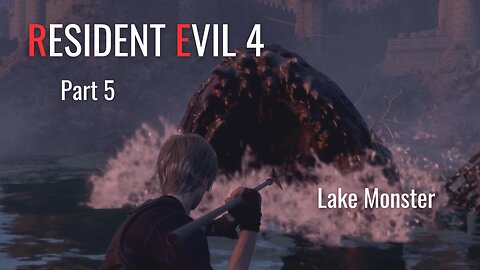 Resident Evil 4 Remake Part 5 - Lake Monster