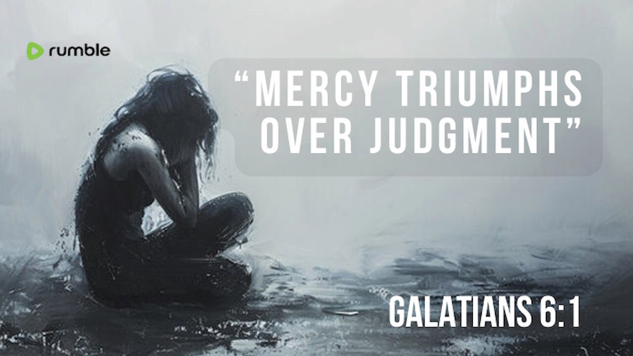 250126 "Mercy Triumphs Over Judgment"