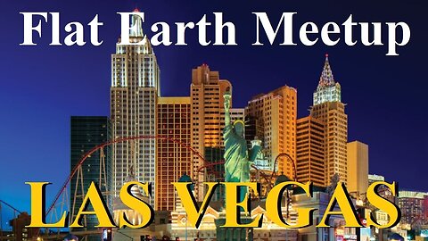 [archive] Flat Earth meetup Las Vegas Jan 23, 2022 with Nathan Thompson ✅