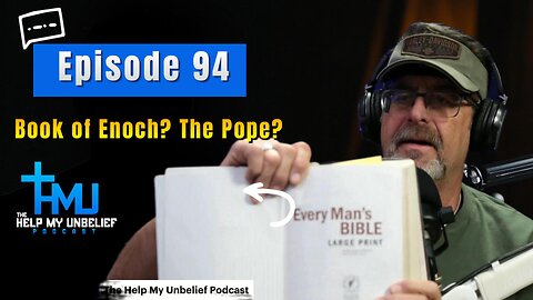 Episode 94 The Book of Enoch? The Pope?