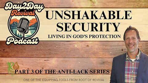 Unshakable Security – Living in God’s Protection