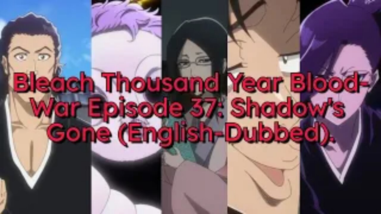 A Summary And Review Of Bleach Thousand Year Blood-war Episode 37 From Mother To Daughter