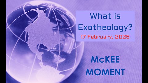 What is Exotheology? – McKee Moment