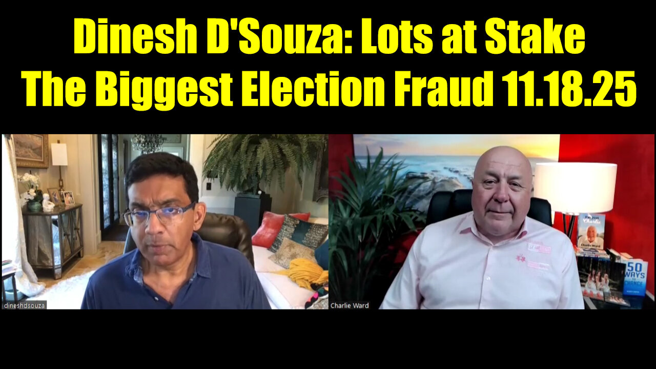Charlie Ward & Dinesh D'Souza: Lots at Stake 11.18.25 - The Biggest Election Fraud
