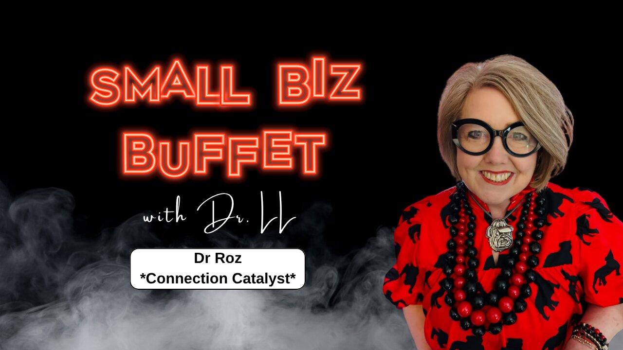 Leading With Love: How Dr. Roz Builds Relationships, Businesses, and a More Connected World