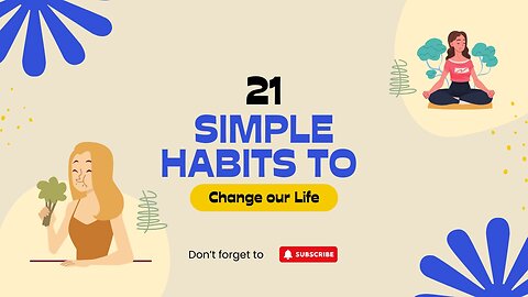 21 Simple Habits to Change Our Life