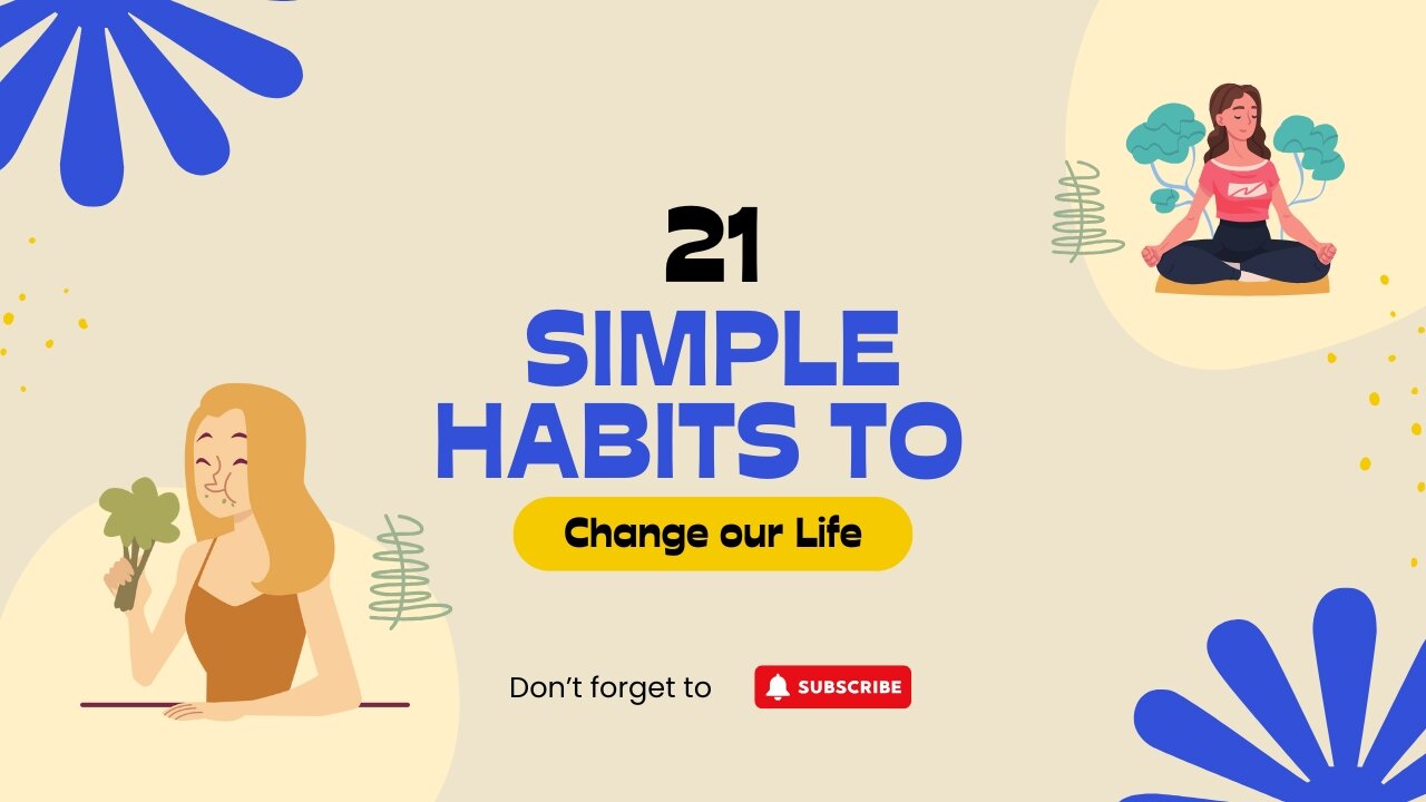 21 Simple Habits to Change Our Life