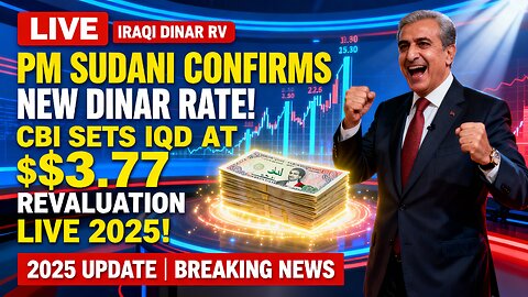 PM Sudani CONFIRMS New Iraqi Dinar Rate! CBI Sets IQD at $3.77 🔥 Revaluation LIVE 2025! 💥 IQD News