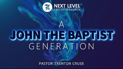 A John the Baptist Generation (12/29/24)