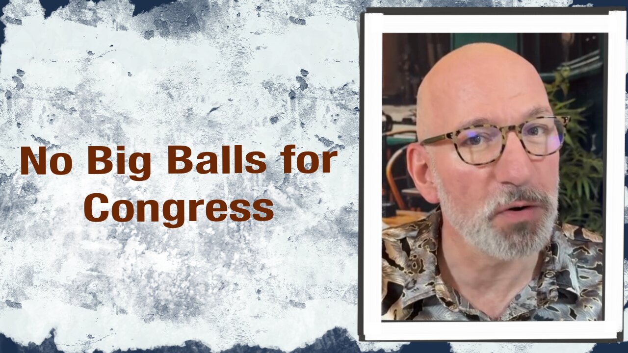 No Big Balls for Congress