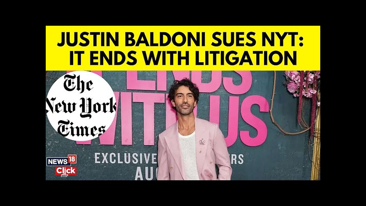 Justin Baldoni News | Justin Baldoni Sues NYT, 250 Million Over False Harassment Allegations | N18G