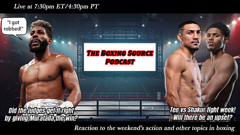 DID THE JUDGES MESS UP THE MURATALLA-CRUZ DECISION? TEO VS SHAKUR FIGHT WEEK!