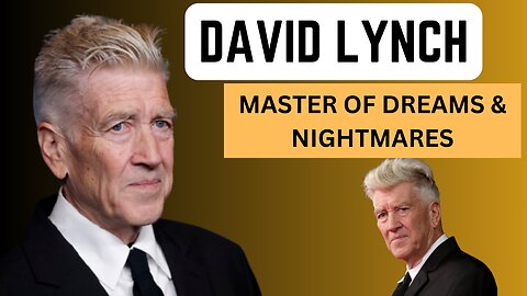 David Lynch - The Master of Dreams and Nightmares