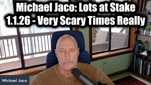 Michael Jaco: Lots at Stake 1.1.26 - Very Scary Times Really