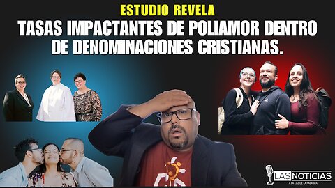 Estudio revela tasas impactantes de poliamor dentro de denominaciones cristianas.