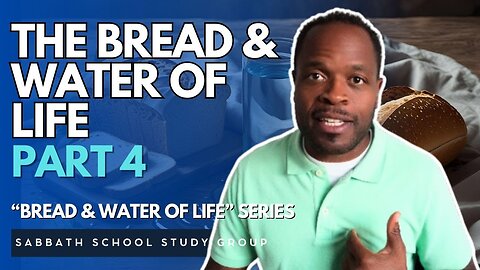 The Bread & Water Of Life in 1 Corinthians 10 - Part 4 of "Bread & Water of Life" Sabbath School