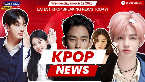 Kim Soo Hyun's Controversy, NewJeans Contract Drama, | Kpop News - March 12, 2025