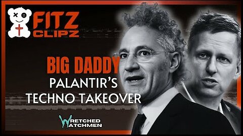 Not D.O.G.E. But Big Daddy: Palantir's Techno Takeover. Wretched Watchmen 2-13-2025