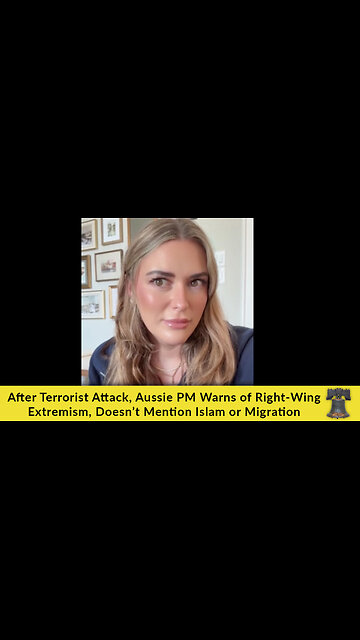 After Terrorist Attack, Aussie PM Warns of Right-Wing Extremism, Doesn’t Mention Islam or Migration