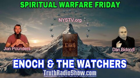 Enoch & The Watchers - Spiritual Warfare Friday Live 9pm et