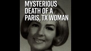 MYSTERIOUS DEATH OF A PARIS, TEXAS WOMAN