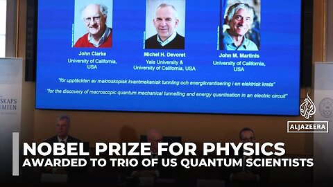 Nobel Prize in Physics awarded to trio for quantum mechanics discoveries