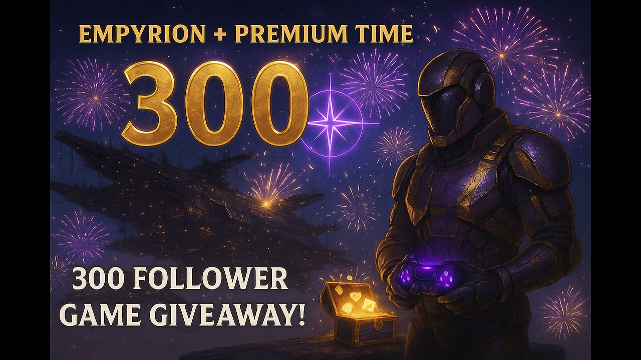Empyrion + Premium Time | 300 Follower Game Giveaway!