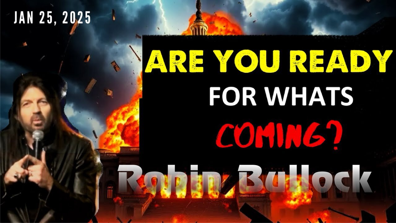 Robin Bullock: [ARE YOU READY FOR WHATS COMING?] PROPHECY URGENT! - Jan 25, 2025