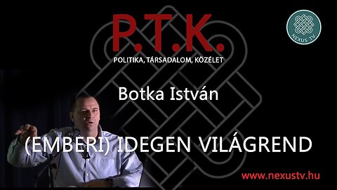 (EMBERI) IDEGEN VILÁGREND - Botka István előadása Egerben