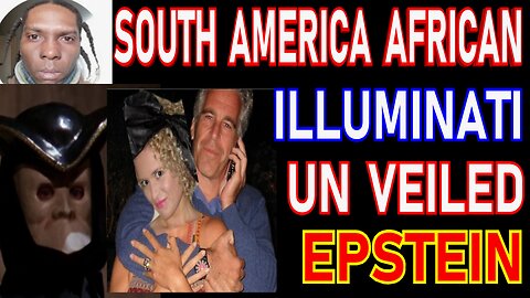 “Epstein Files, Part 3 Illuminati Unveiled ? Are They All in it ? | African Diaspora South America