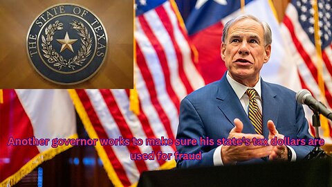Texas Governor Greg Abbott orders state agencies to make sure they are not allowing fraud