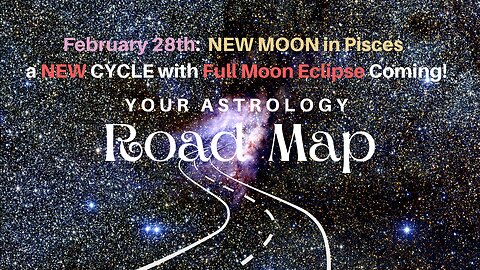 Blessings in the New Moon in Pisces, Heading for a Full Moon Eclipse on March 13th