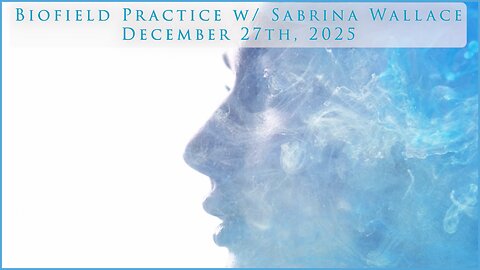Sabrina Psinergy Biofield Practice December 27th, 2025