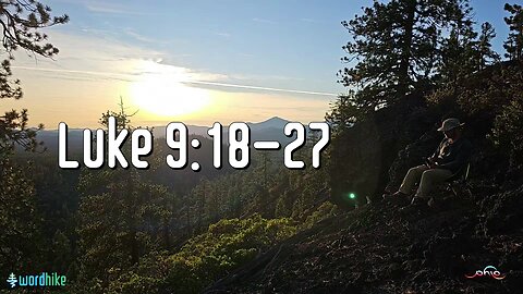 Luke 9:18-27, Bible Reading in Nature, BSB