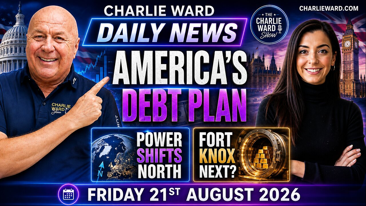 Charlie Ward Daily News: America’s Debt Plan, Power Shifts North & Fort Knox Next? thumbnail