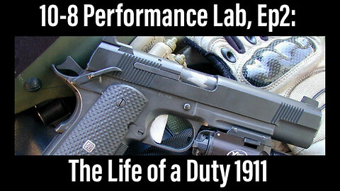 10-8 Performance Lab #2: Life of a Duty 1911
