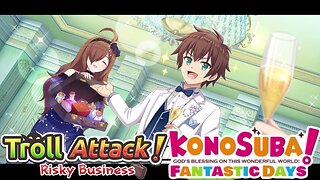 KonoSuba: Fantastic Days (Global) - Troll Attack! Risky Business